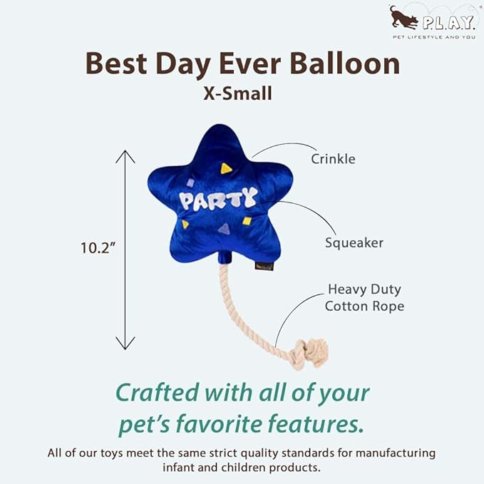P.L.A.Y. Cute Plush Dog Toy - Birthday Party Celebration Themed Durable Squeaker Chew Toy, for Puppies & Small, Medium, Large Dog - Machine Washable, Recycled Material (Best Day Ever Balloon, X-Small)