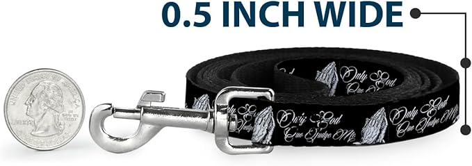Buckle-Down Pet Leash, Dog Leash, Only God Can Judge Me Script Praying Hands Black White, 6 Feet Long 1.0 Inch Wide