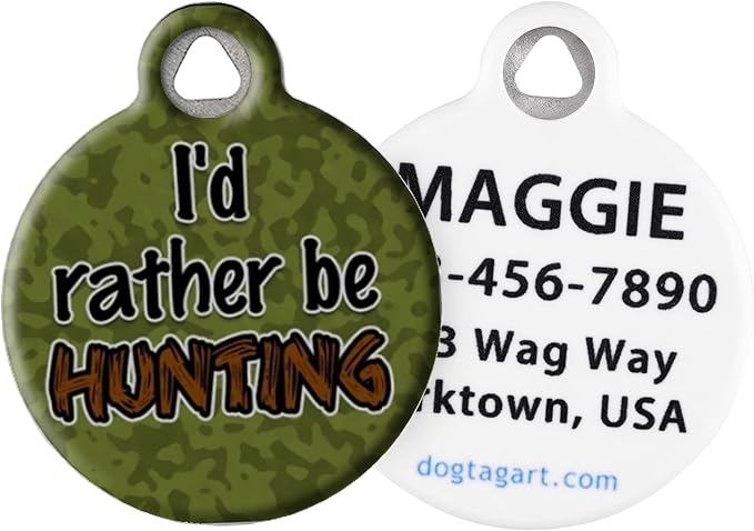 Dog Tag Art Nature and Outdoors Custom Pet ID Tag for Dogs and Cats, Personalized Dog Tag with Customized Identification, Rather Be Hunting, Large (1.25" Diameter)